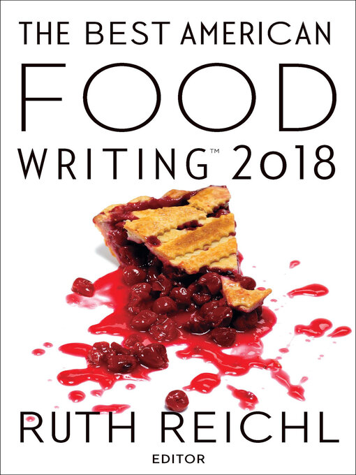 Title details for The Best American Food Writing 2018 by Ruth Reichl - Available